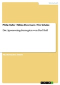 Cover: Die Sponsoring-Strategien von Red Bull - GRIN Verlag
