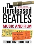 Cover: Unreleased Beatles: Music and Film (Revised & Expanded Ebook Edition) - Richie Unterberger