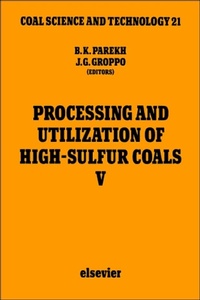 Enlarge image Cover: Processing and Utilization of High-Sulfur Coals V - Elsevier
