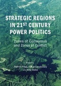 Cover: Strategic Regions in 21st Century Power Politics - Cambridge Scholars Publishing