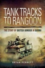 Cover: Tank Tracks to Rangoon - Pen and Sword