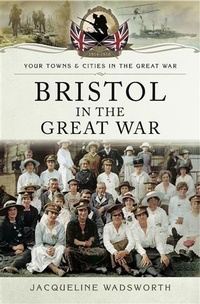 Abbildung von: Bristol in the Great War - Pen and Sword