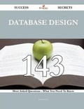 Cover: Database Design 143 Success Secrets - 143 Most Asked Questions on Database Design - What You Need to Know - Emereo Publishing