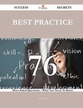 Cover: Best Practice 76 Success Secrets - 76 Most Asked Questions on Best Practice - What You Need to Know - Emereo Publishing