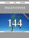 Cover: Incentives 144 Success Secrets - 144 Most Asked Questions on Incentives - What You Need to Know - Emereo Publishing