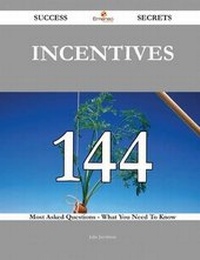 Enlarge image Cover: Incentives 144 Success Secrets - 144 Most Asked Questions on Incentives - What You Need to Know - Emereo Publishing