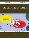Cover: Scientific Theory 95 Success Secrets - 95 Most Asked Questions on Scientific Theory - What You Need to Know - Emereo Publishing