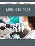 Cover: Life Sciences 80 Success Secrets - 80 Most Asked Questions on Life Sciences - What You Need to Know - Emereo Publishing