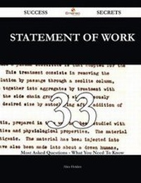 Enlarge image Cover: Statement of Work 33 Success Secrets - 33 Most Asked Questions on Statement of Work - What You Need to Know - Emereo Publishing