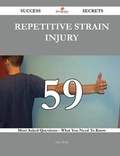 Cover: Repetitive strain injury 59 Success Secrets - 59 Most Asked Questions On Repetitive strain injury - What You Need To Know - Emereo Publishing