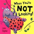 Cover: When You're Not Looking! Board Book - Gullane Children's Books