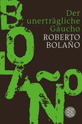Cover: Der unertr&auml;gliche Gaucho - Fischer Taschenbuch