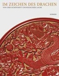 Cover: Im Zeichen des Drachen - Von der Sch&ouml;nheit chinesischer Lacke - Hirmer