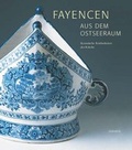 Cover: Fayencen aus dem Ostseeraum - Hirmer