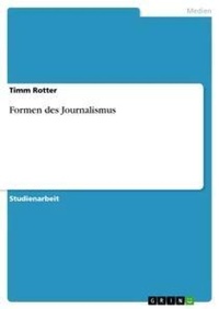 Enlarge image Cover: Formen des Journalismus - GRIN Verlag
