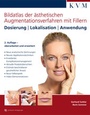 Cover: Bildatlas der ästhetischen Augmentationsverfahren mit Fillern - KVM - Der Medizinverlag