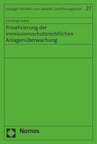 Abbildung von: Privatisierung der immissionsschutzrechtlichen Anlagenüberwachung - Nomos
