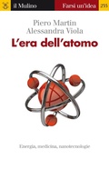 Cover: L' era dell'atomo. Energia, medicina, nanotecnologie - Farsi un'idea;Il Mulino