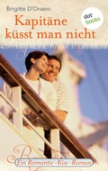 Cover: Kapit&auml;ne k&uuml;sst man nicht - dotbooks