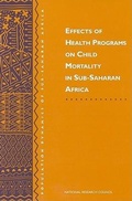 Cover: Effects of Health Programs on Child Mortality in Sub-Saharan Africa - National Academies Press