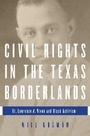 Cover: Civil Rights in the Texas Borderlands - University of Illinois Press