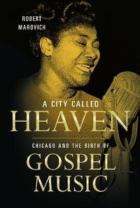 Abbildung von: A City Called Heaven - University of Illinois Press