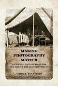 Cover: Making Photography Matter - University of Illinois Press