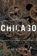 Cover: Sensing Chicago - University of Illinois Press