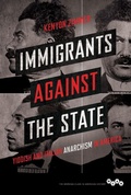 Cover: Immigrants Against the State - University of Illinois Press