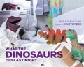 Cover: What the Dinosaurs Did Last Night - Little, Brown and Company