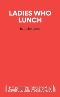 Enlarge image Cover: Ladies Who Lunch - Samuel French Ltd