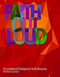 Cover: Faith Out Loud - Volume 4, Quarter 2 - Discipleship Ministry Team, Cpc