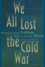 Cover: We All Lost the Cold War - Princeton University Press