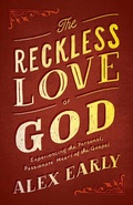 Cover: The Reckless Love of God - Bethany House Publishers, a division of Baker Publishing Group