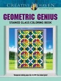 Cover: Creative Haven Geometric Genius Stained Glass Coloring Book - Dover Children's