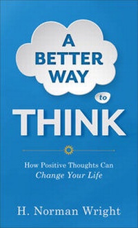 Enlarge image Cover: A Better Way to Think - How Positive Thoughts Can Change Your Life - Fleming H. Revell Company