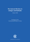 Cover: The General Election in Antigua and Barbuda, 9 March 1999 - Commonwealth Secretariat