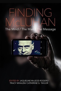 Enlarge image Cover: Finding McLuhan - University of Regina Press