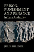 Cover: Prison, Punishment and Penance in Late Antiquity - Cambridge University Press
