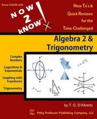 Abbildung von: NOW 2 kNOW Algebra 2 & Trigonometry - Pithy Professor Publishing Company, LLC