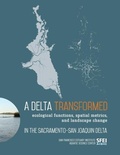 Cover: A Delta Transformed - San Francisco Estuary Institute