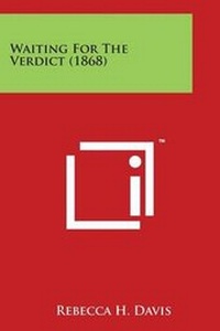 Enlarge image Cover: Waiting For The Verdict (1868) - Literary Licensing, LLC