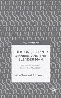 Enlarge image Cover: Folklore, Horror Stories, and the Slender Man - Palgrave Pivot