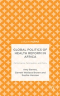 Cover: Global Politics of Health Reform in Africa - Palgrave Pivot