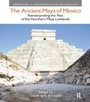 Bild: The Ancient Maya of Mexico - Routledge