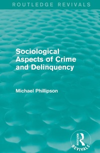 Enlarge image Cover: Sociological Aspects of Crime and Delinquency (Routledge Revivals) - Routledge