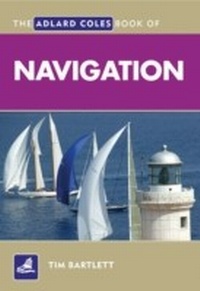 Abbildung von: The Adlard Coles Book of Navigation - Adlard Coles Nautical
