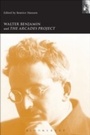 Cover: Walter Benjamin and the Arcades Project - Bloomsbury Continuum