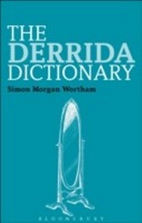 Enlarge image Cover: The Derrida Dictionary - Bloomsbury Continuum