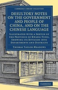 Cover: Desultory Notes on the Government and People of China, and on the Chinese Language - Cambridge University Press